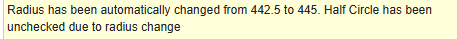 Radius has been automatically adjusted. Half circle has been unchecked due to radius change.